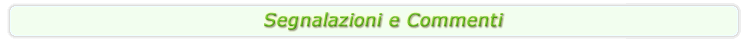 Segnalazioni e Commenti